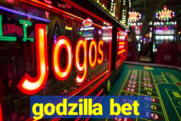 godzilla bet